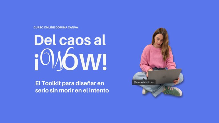 Del caos al ¡WOW!: domina Canva y crea una marca visual coherente